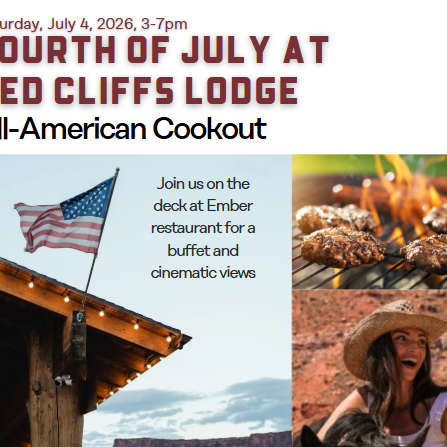 A flyer for Fourth of July at Red Cliffs Lodge: All-American cookout, Sat July 4, 2026, 3&ndash;7pm with BBQ and views.