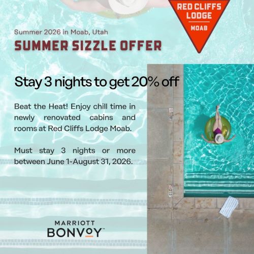 Summer Sizzle Offer: Stay 3 nights, 20% off at Red Cliffs Lodge, Moab. Book June 1&ndash;Aug 31, 2026. Enjoy renovated cabins and pool bliss. End.